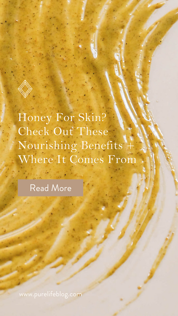 Honey For Skin? Check Out These Nourishing Benefits + Where It Comes From | Primally Pure Skincare
