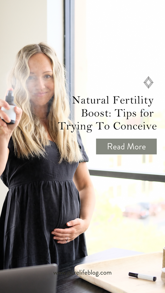Natural Fertility Boost: Tips for TTC + How to Implement Them | Primally Pure Skincare