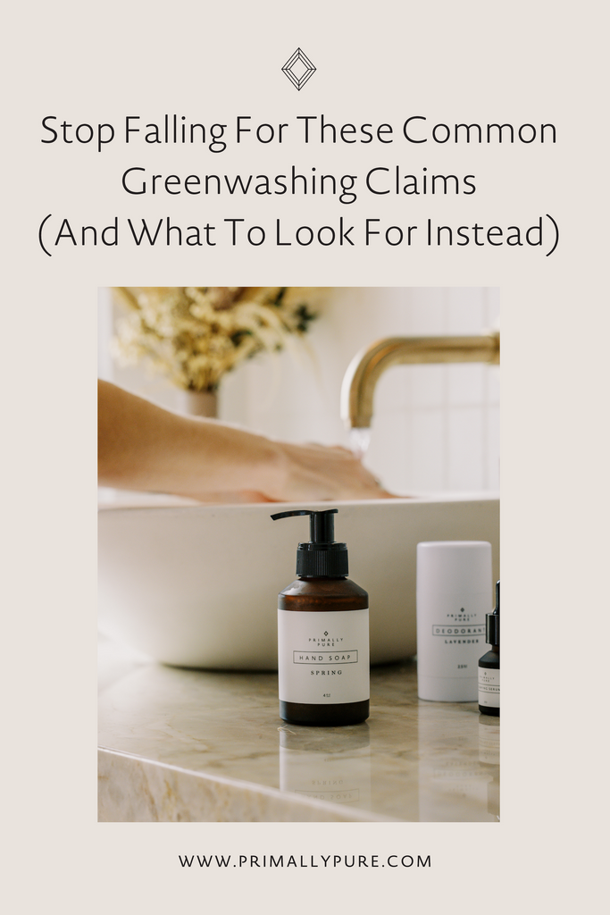Stop Falling For These Common Greenwashing Claims | Primally Pure Skincare