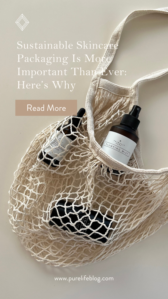 Sustainable Skincare Packaging Is More Important Than Ever: Here’s Why | Primally Pure