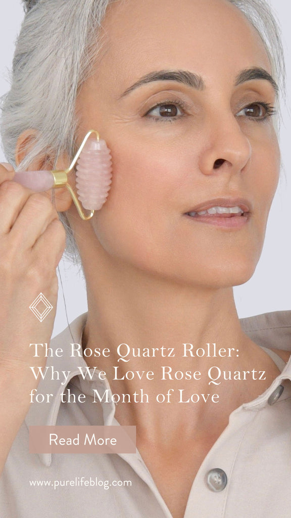 The Rose Quartz Roller: Why We Love Rose Quartz for the Month of Love | Primally Pure Skincare